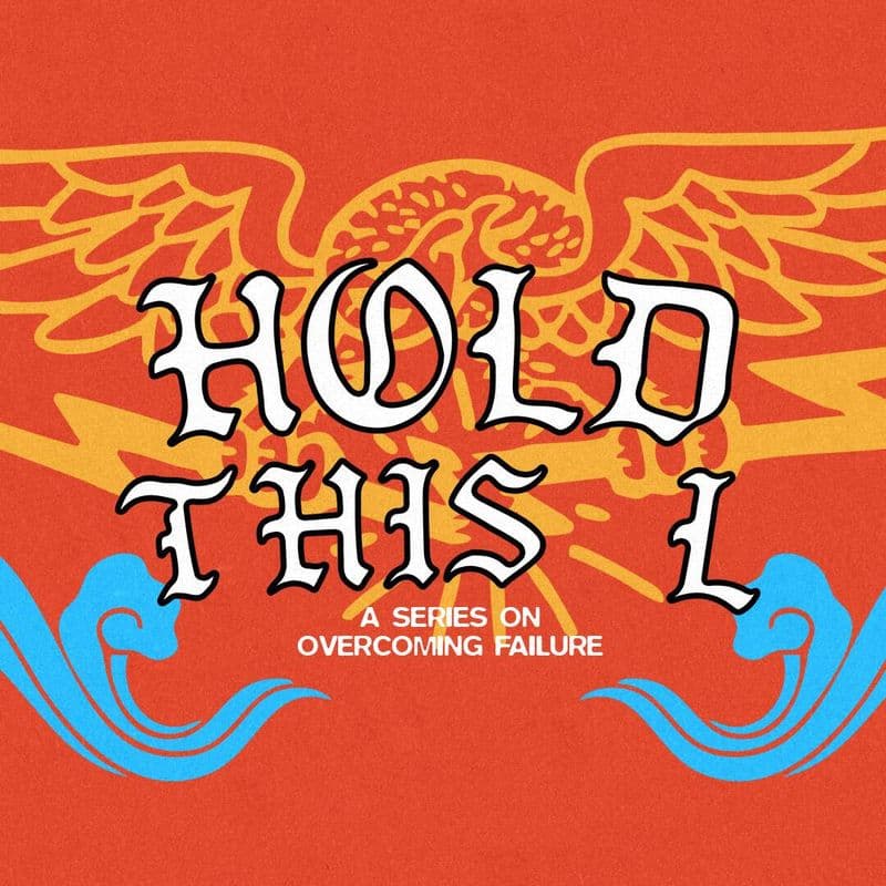 Hold This L — a sermon series on handling failure and growing through it