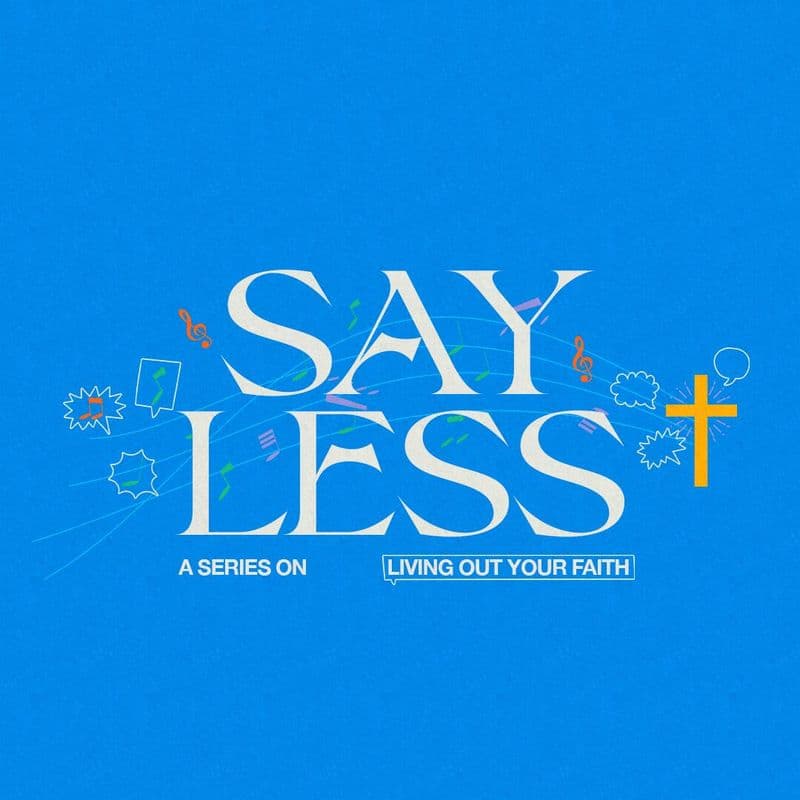 Say Less — a sermon series on the power of words and listening