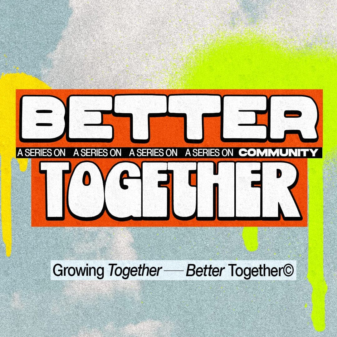 Better Together