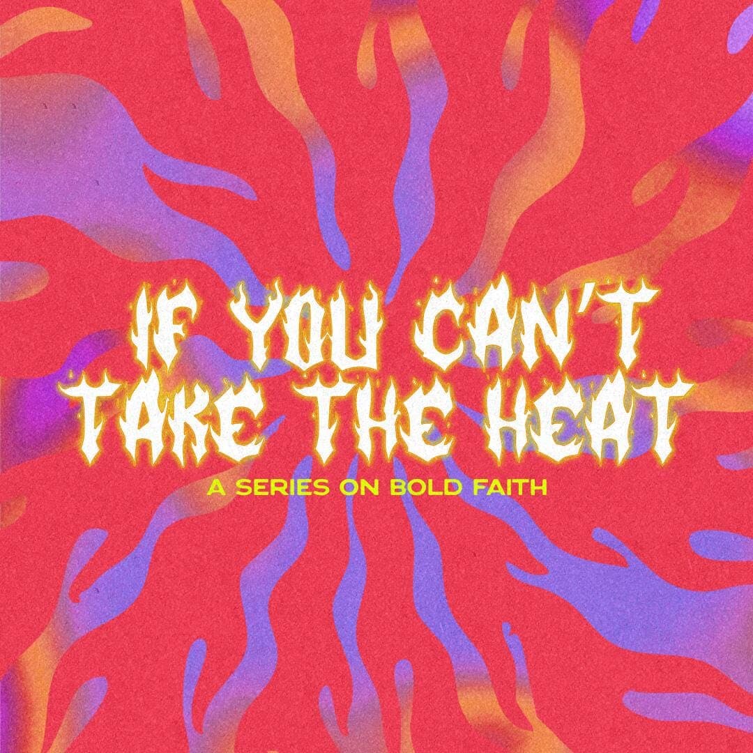 If You Can't Take the Heat