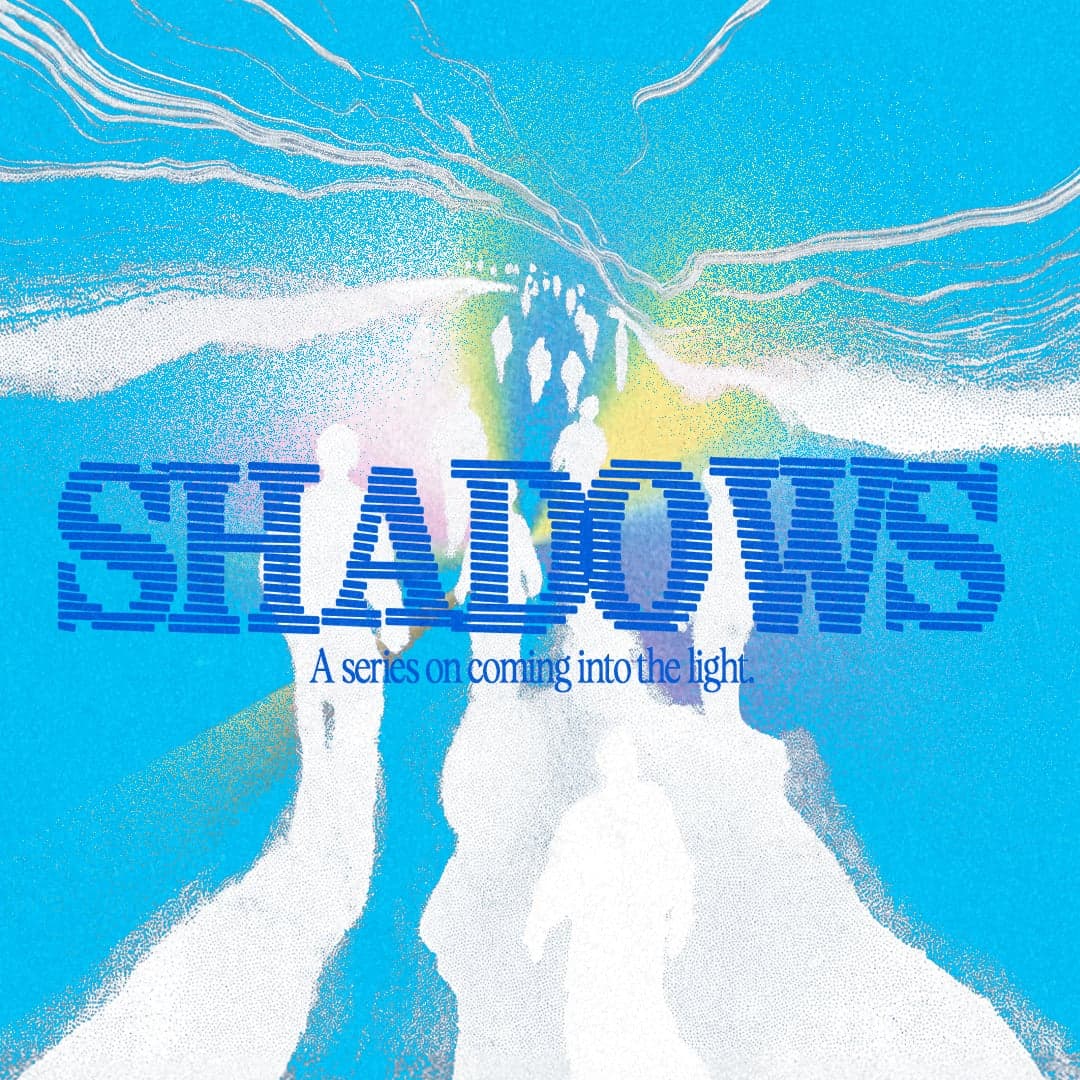 Shadows — a youth sermon series