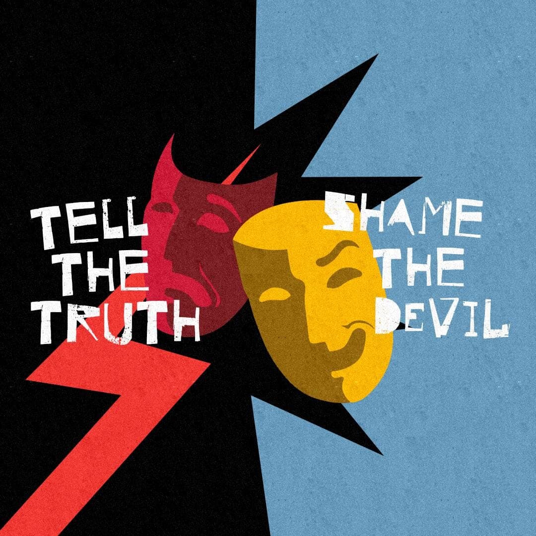 Tell The Truth Shame The Devil
