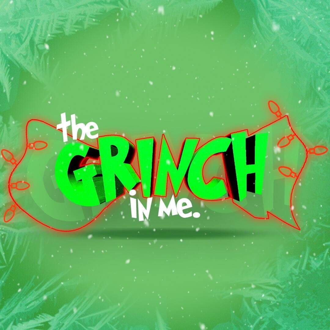 The Grinch In Me