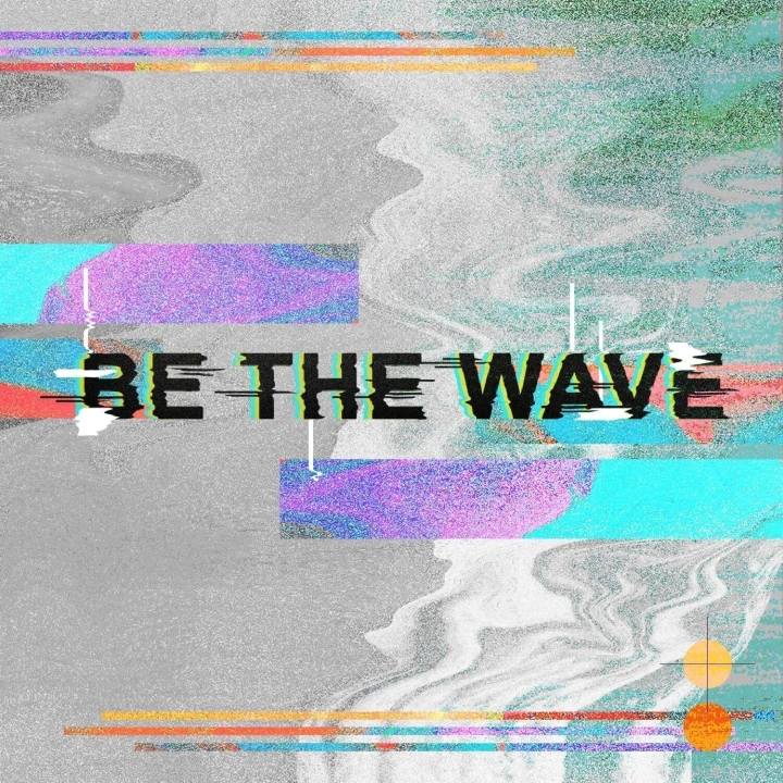 BE THE WAVE