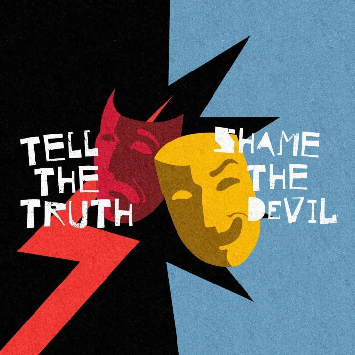 Tell The Truth, Shame The Devil